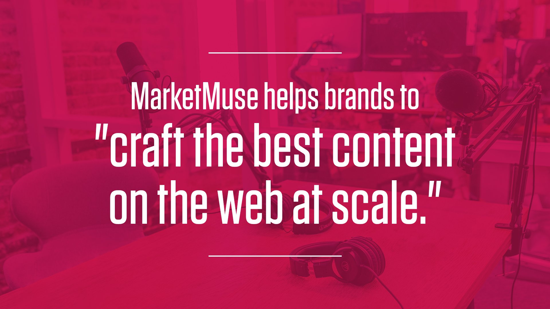 Craft the Best Content on the Web at Scale