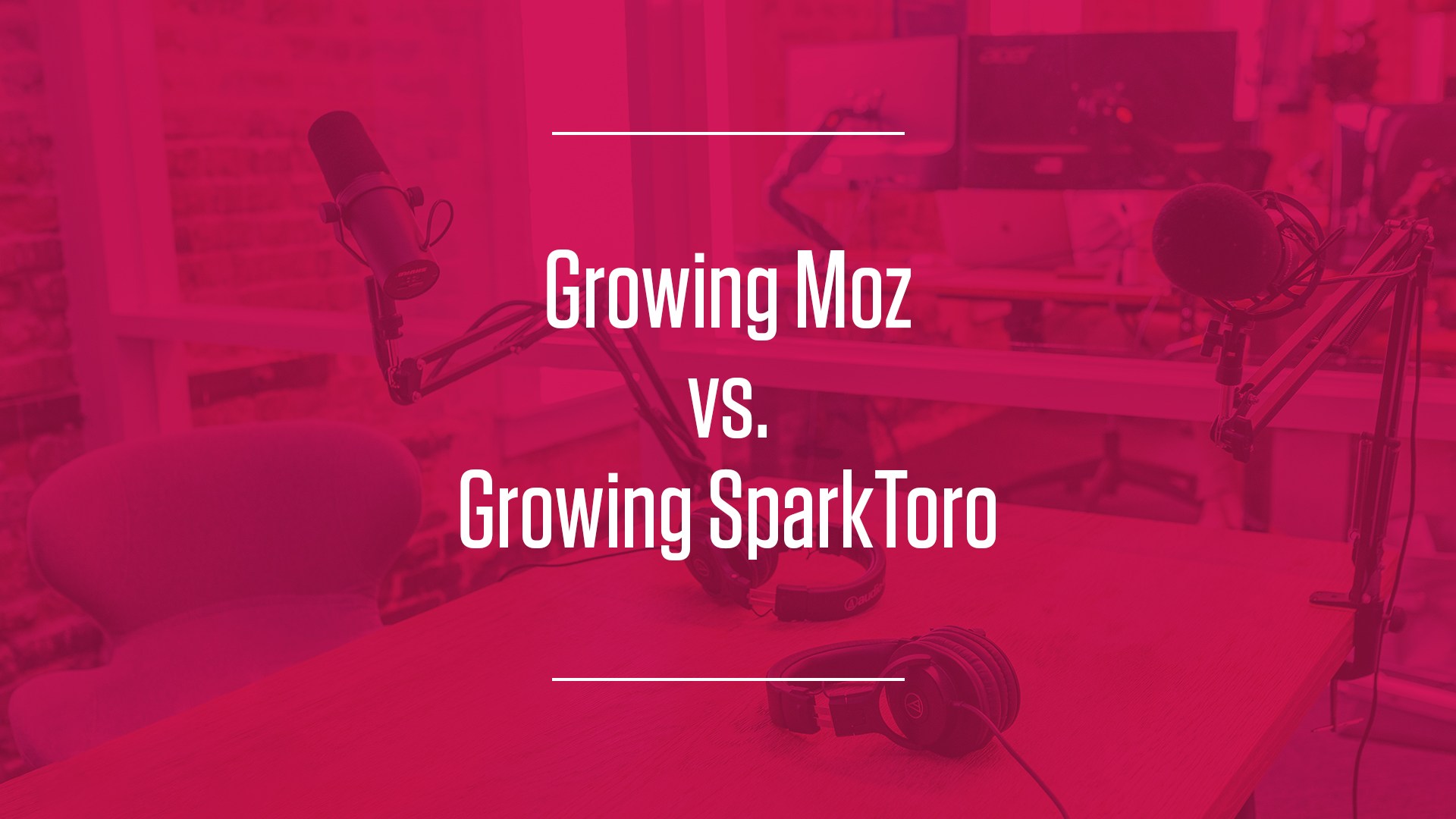 Growing Moz vs. Growing SparkToro